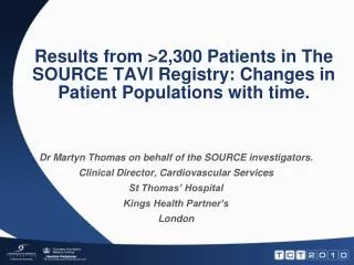 Results from &gt;2,300 Patients in The SOURCE TAVI Registry: Changes in Patient Populations with time.