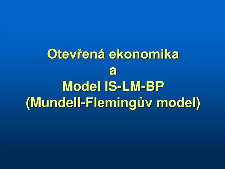 otev en ekonomika a model is lm bp mundell fleming v model
