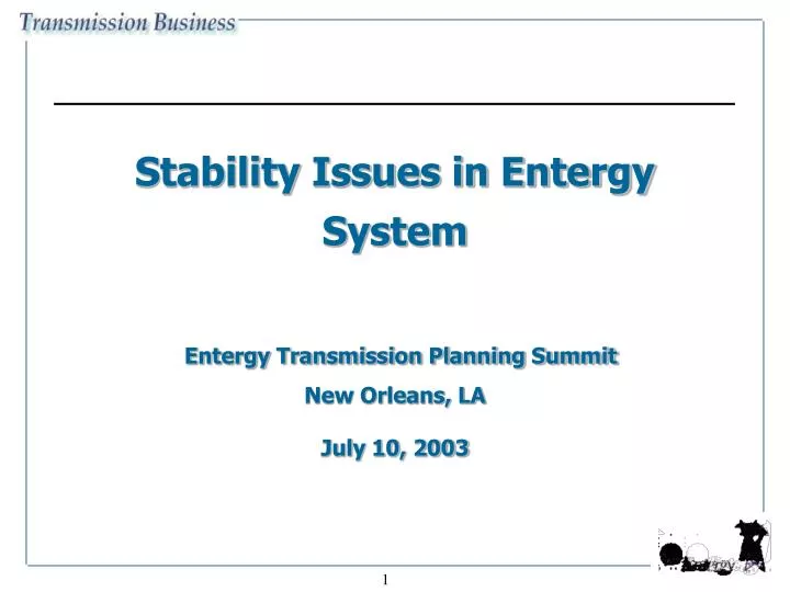 stability issues in entergy system entergy transmission planning summit new orleans la july 10 2003