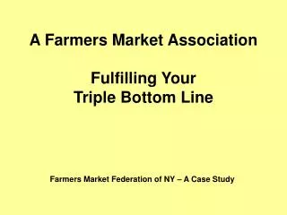 A Farmers Market Association Fulfilling Your Triple Bottom Line