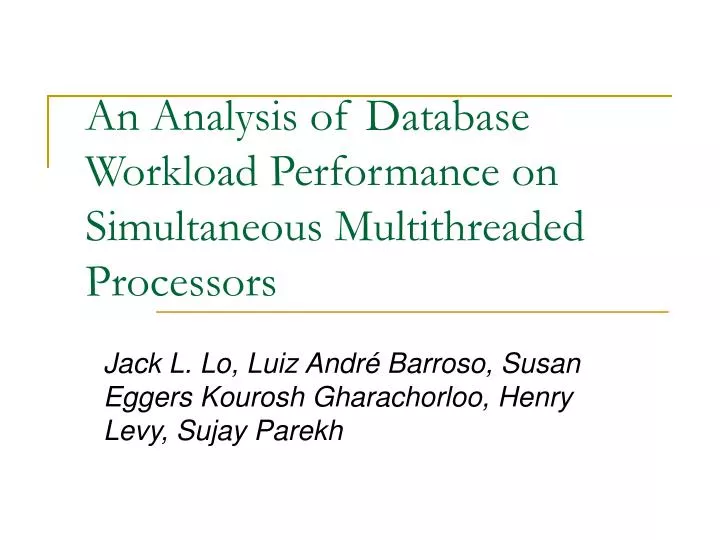 an analysis of database workload performance on simultaneous multithreaded processors