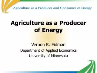 Agriculture as a Producer of Energy