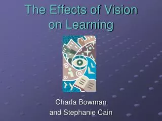 The Effects of Vision on Learning