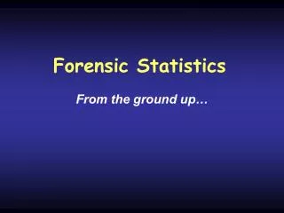Forensic Statistics