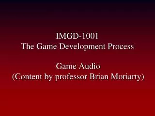 IMGD-1001 The Game Development Process