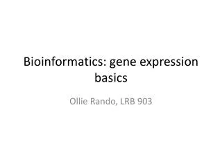 Bioinformatics: gene expression basics