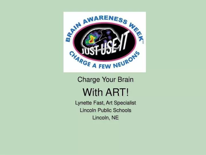 charge your brain with art lynette fast art specialist lincoln public schools lincoln ne