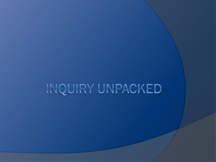 inquiry unpacked
