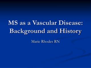 MS as a Vascular Disease: Background and History