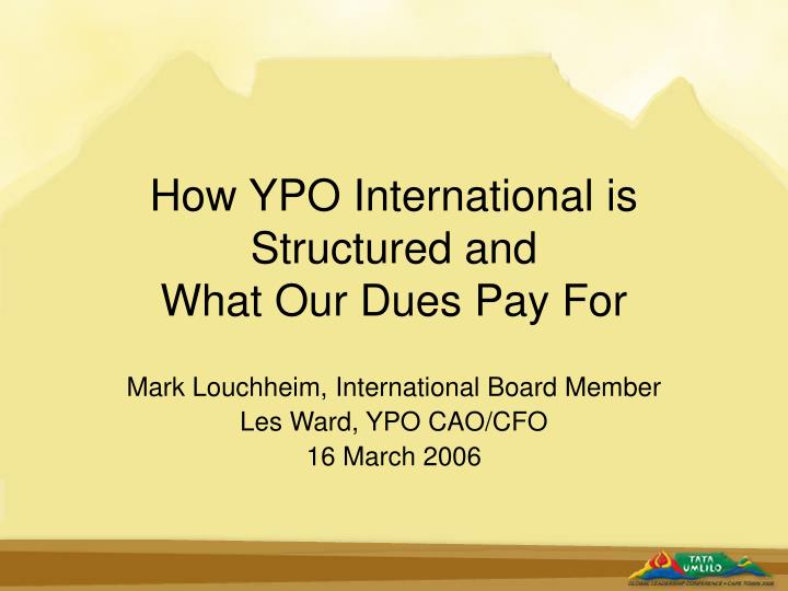 how ypo international is structured and what our dues pay for