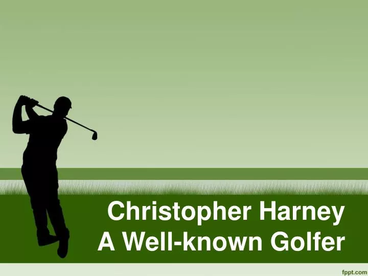 christopher harney a well known golfer