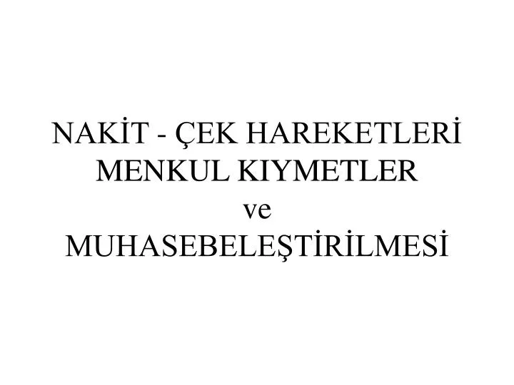 nak t ek hareketler menkul kiymetler ve muhasebele t r lmes