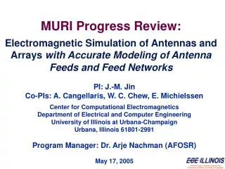 MURI Progress Review: Electromagnetic Simulation of Antennas and Arrays with Accurate Modeling of Antenna Feeds and Fe