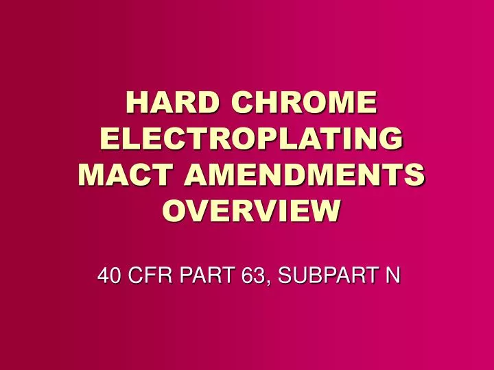 hard chrome electroplating mact amendments overview