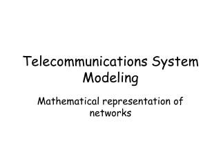 Telecommunications System Modeling