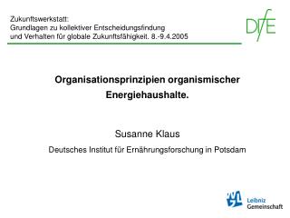 Organisationsprinzipien organismischer Energiehaushalte. Susanne Klaus Deutsches Institut für Ernährungsforschung in Pot