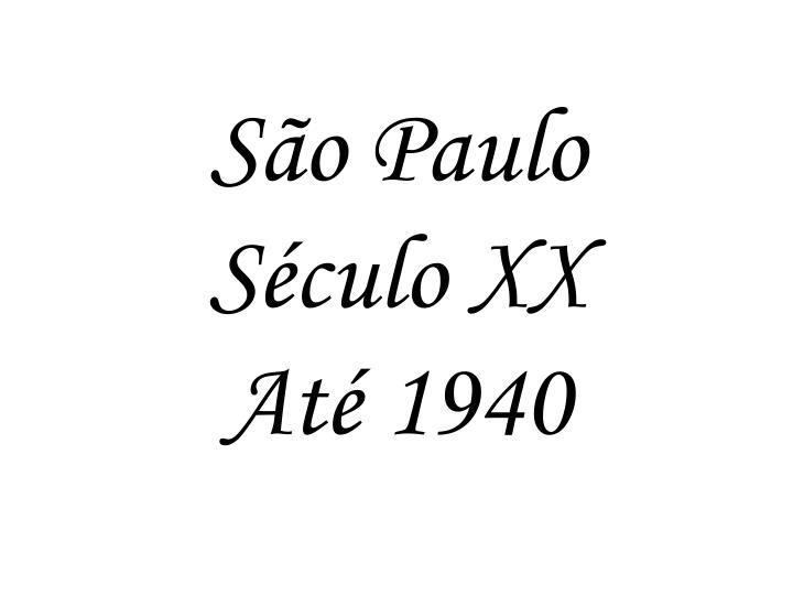 s o paulo s culo xx at 1940