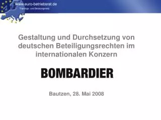 Gestaltung und Durchsetzung von deutschen Beteiligungsrechten im internationalen Konzern Bautzen, 28. Mai 2008