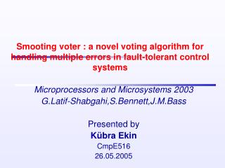 Smooting voter : a novel voting algorithm for handling multiple errors in fault-tolerant control systems