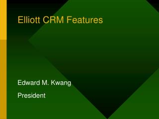 Elliott CRM Features