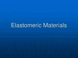 Elastomeric Materials