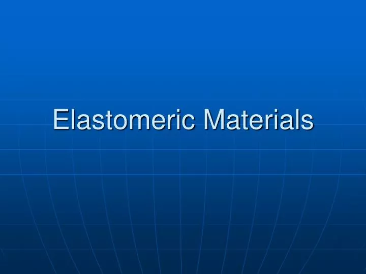elastomeric materials