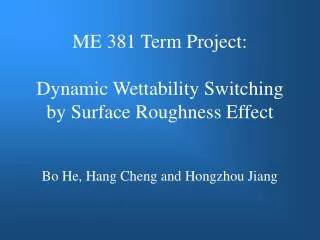 ME 381 Term Project: Dynamic Wettability Switching by Surface Roughness Effect