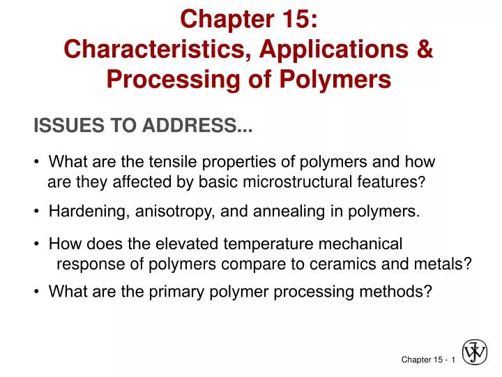 chapter 15 characteristics applications processing of polymers