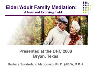 Elder/Adult Family Mediation:	 A New and Evolving Field