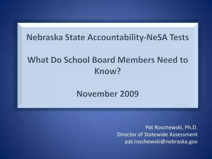 nebraska state accountability nesa tests what do school board members need to know november 2009