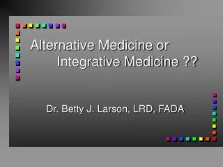 Alternative Medicine or Integrative Medicine ??