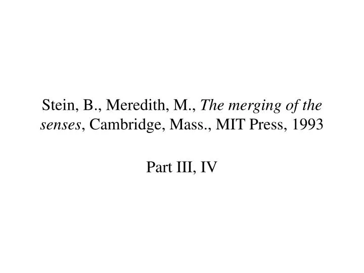 stein b meredith m the merging of the senses cambridge mass mit press 1993