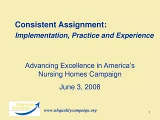 Consistent Assignment: Implementation, Practice and Experience