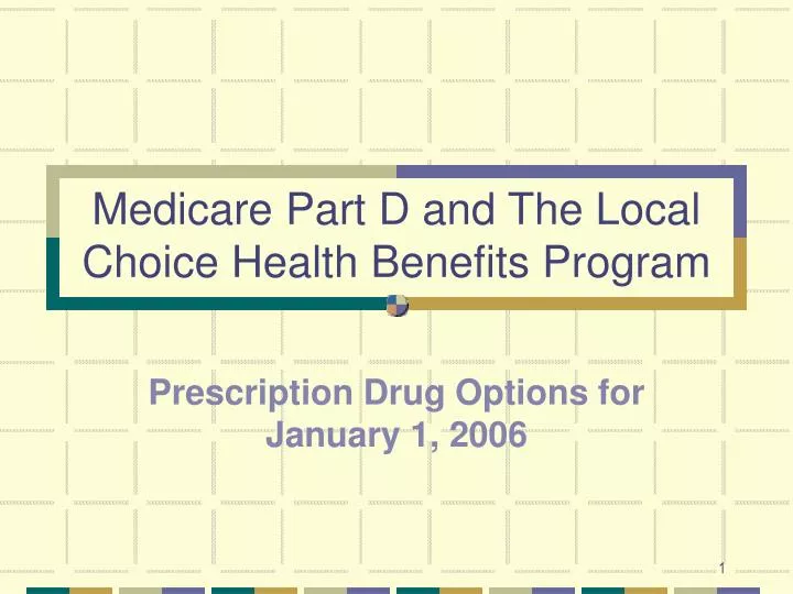 medicare part d and the local choice health benefits program