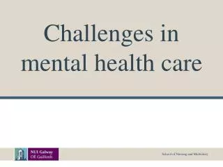 Challenges in mental health care