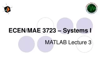ECEN/MAE 3723 – Systems I