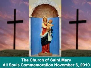 The Church of Saint Mary All Souls Commemoration November 6, 2010