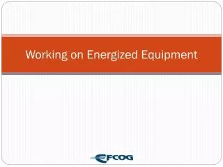 Working on Energized Equipment