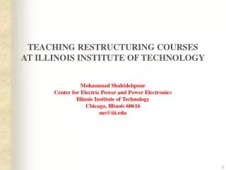TEACHING RESTRUCTURING COURSES AT ILLINOIS INSTITUTE OF TECHNOLOGY