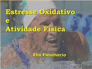 Estresse Oxidativo e Atividade Física