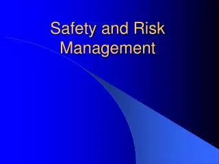 Safety and Risk Management