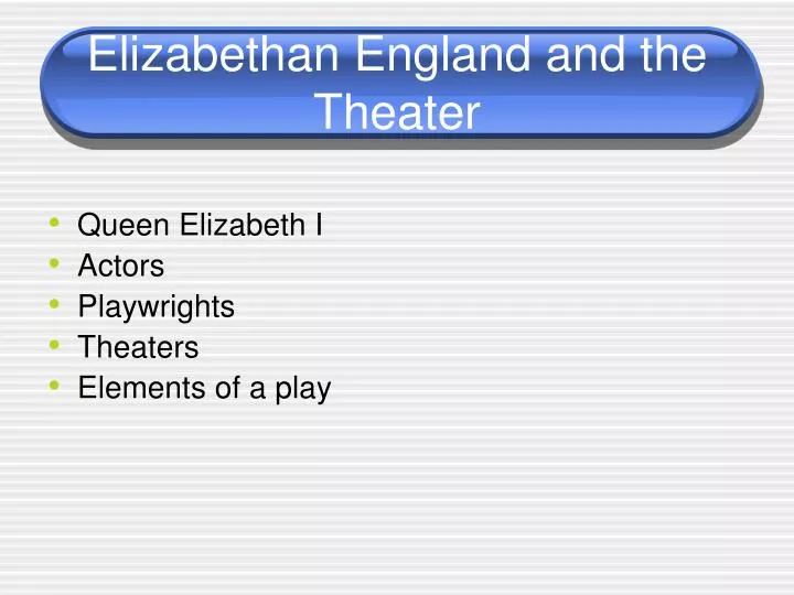 elizabethan england and the theater