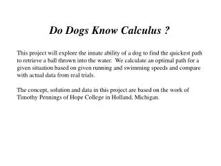 Do Dogs Know Calculus ?
