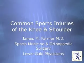 Common Sports Injuries of the Knee &amp; Shoulder