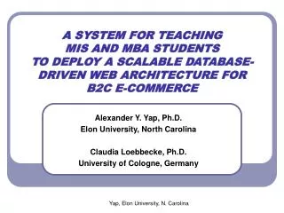 A SYSTEM FOR TEACHING MIS AND MBA STUDENTS TO DEPLOY A SCALABLE DATABASE-DRIVEN WEB ARCHITECTURE FOR B2C E-COMMERCE