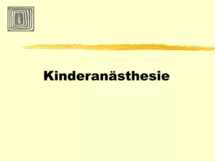 kinderan sthesie