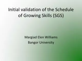 Initial validation of the Schedule of Growing Skills (SGS)