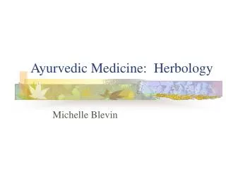 Ayurvedic Medicine: Herbology