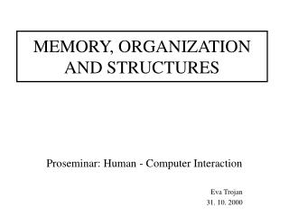 MEMORY, ORGANIZATION AND STRUCTURES