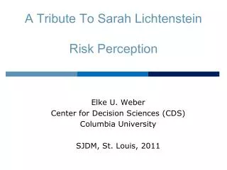 A Tribute To Sarah Lichtenstein Risk Perception